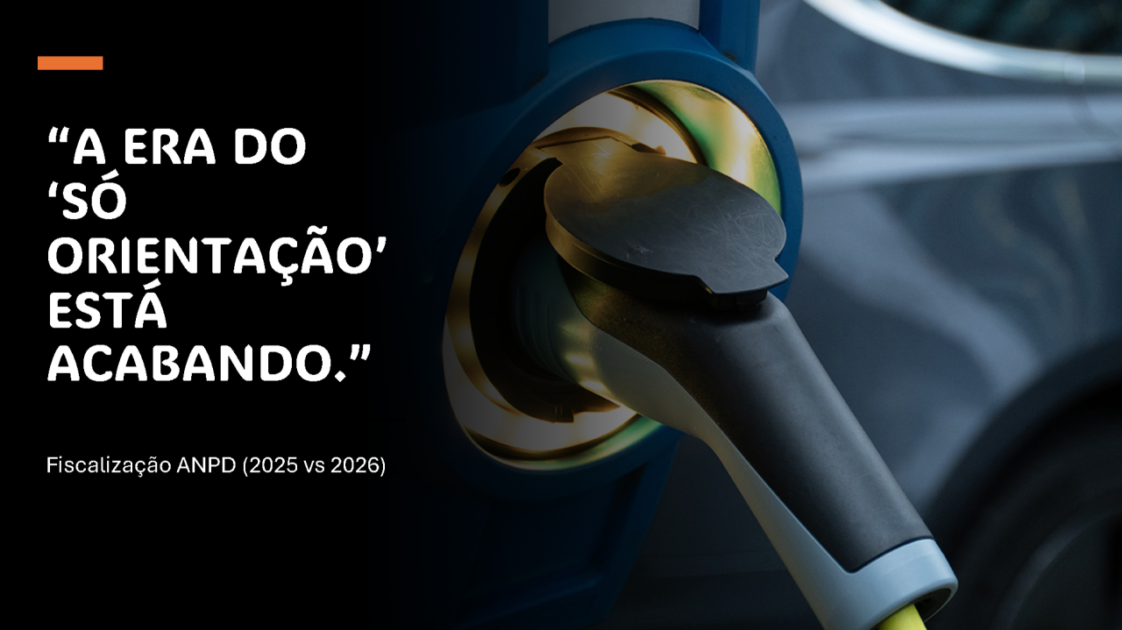 Fiscalização da ANPD: O que 2025 já mostrou e por que 2026 não será “mais do mesmo”